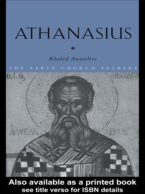 Title details for Athanasius by Khaled Anatolios - Available